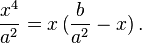 \frac{x^4}{a^2}= x\,(\frac{b}{a^2}-x)\,.