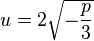 u=2\sqrt{-\frac{p}{3}}